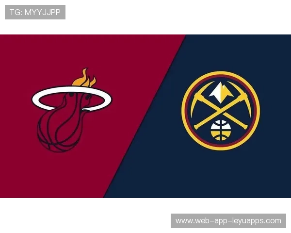 热火对掘金：主教练战术对决与胜负分析，热火对掘金预测